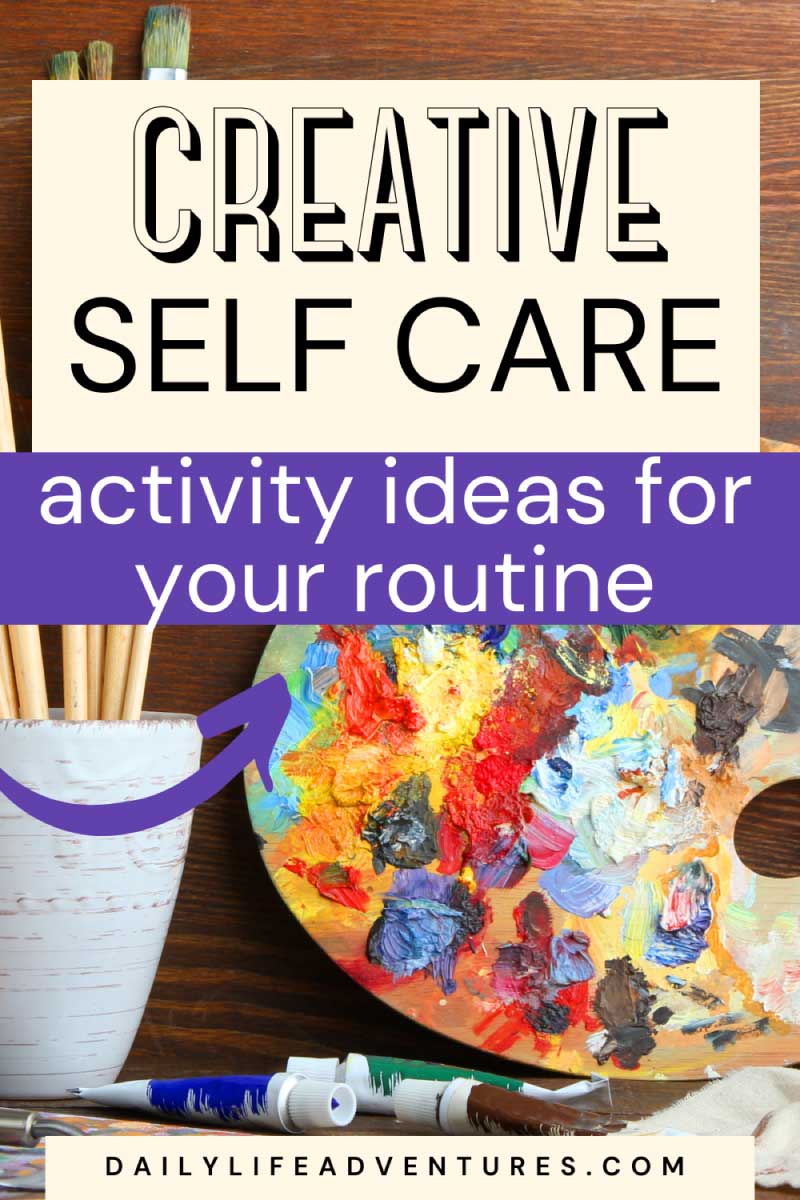 Creative self care activity ideas for your routine - Pinterest image. Painting supplies on the table ready to use.